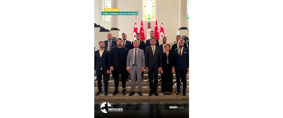 İNOVDER’DEN GÜRCİSTAN CUMHURİYETİ TÜRKİYE BÜYÜKELÇİLİĞİ’NE ANLAMLI ZİYARET