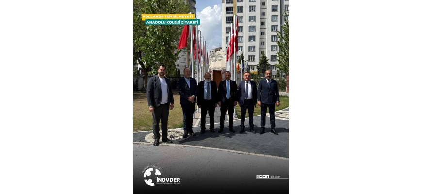 İNOVDER Hollanda Temsil Heyeti ile Anadolu Koleji’ni ziyaret ettik